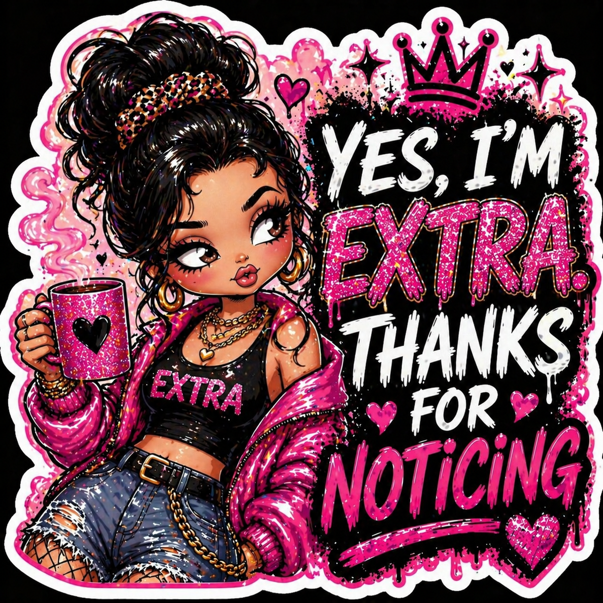 Klistremerke "Yes, I'm Extra – Thanks for Noticing" ✨