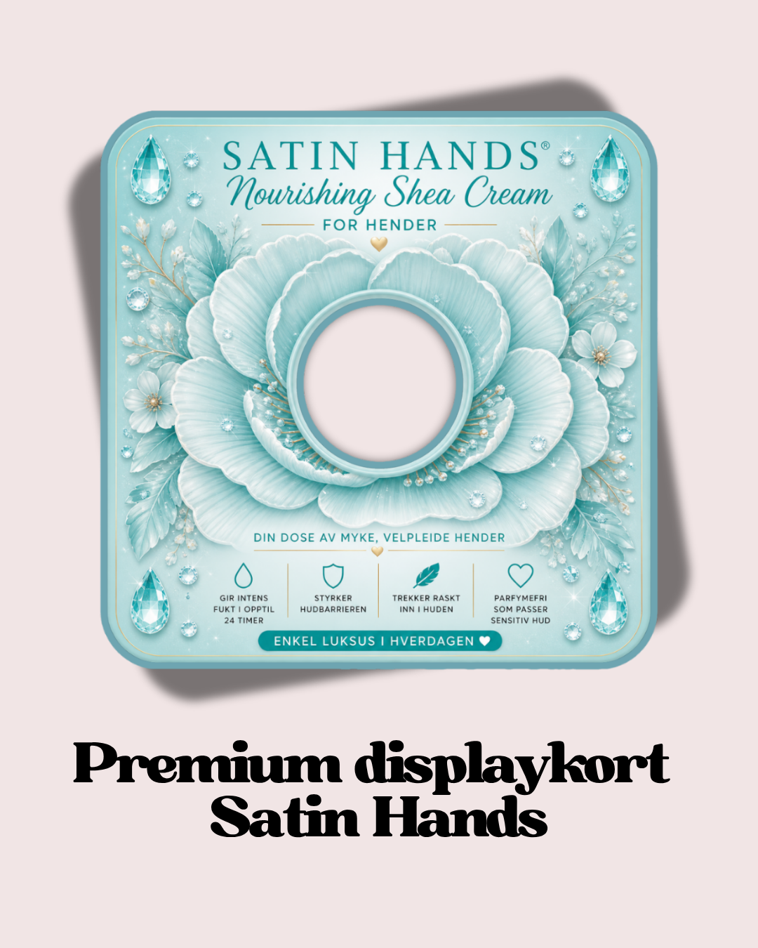 Premium displaykort Satin Hands🩵